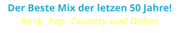 Der Beste Mix der letzen 50 Jahre! Rock, Pop, Country und Oldies